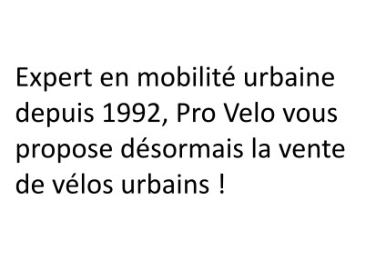 Pro Velo Liege vous propose désormais la vente de vélos urbains